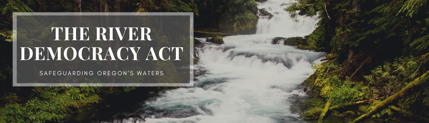 The River Democracy Act - Safeguarding Oregon's waters text over a stream running through a green forest